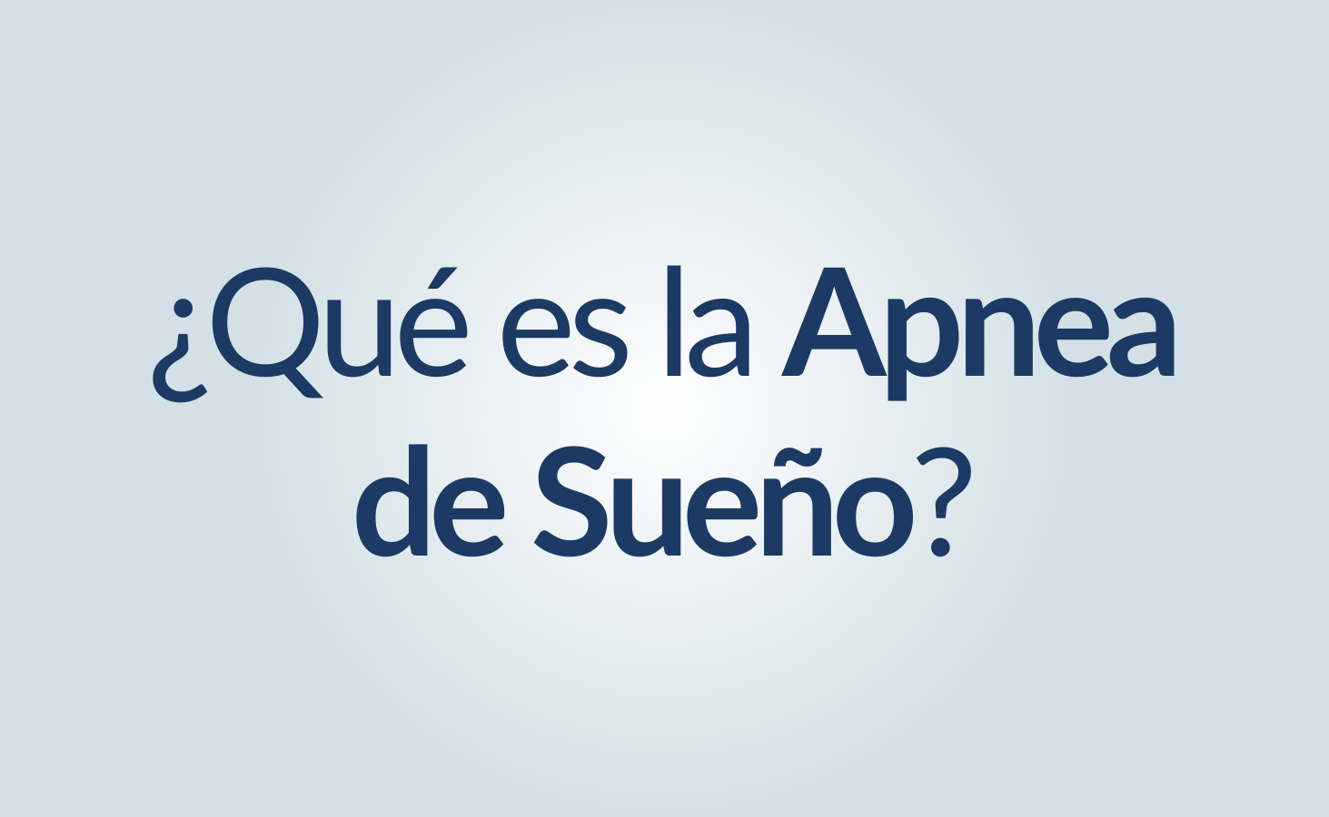 Primero lo primero. ¿Qué es la apnea de sueño?