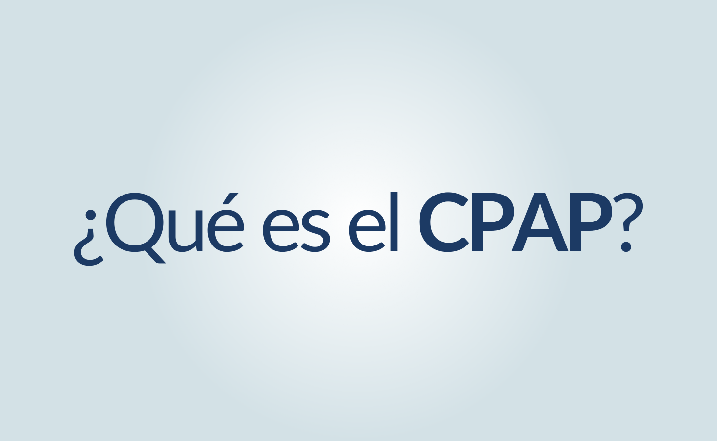 ¿Qué es un CPAP?