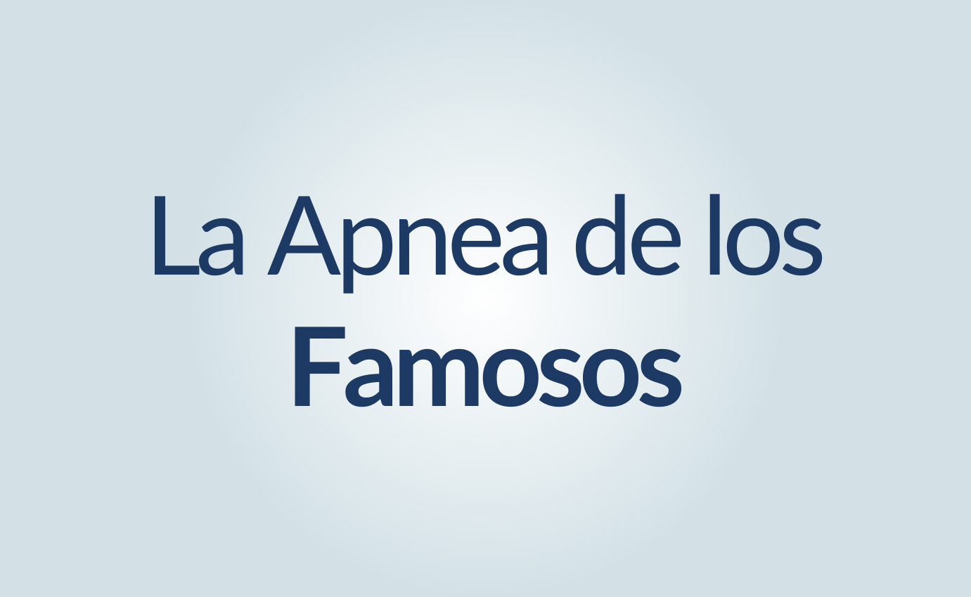 La Apnea de los Famosos